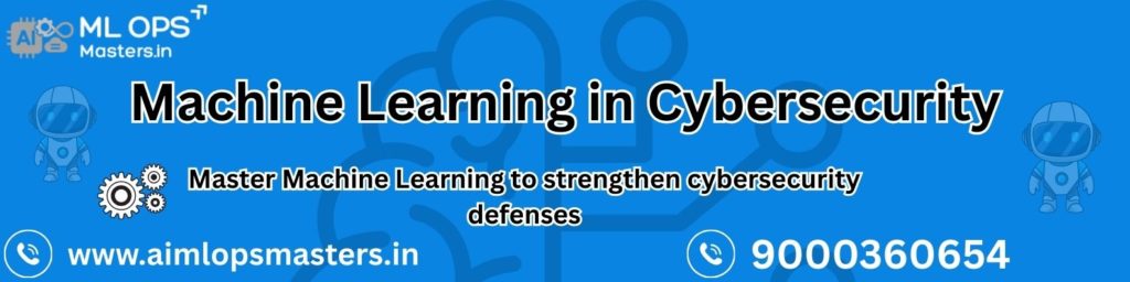 Machine Learning in Cybersecurity